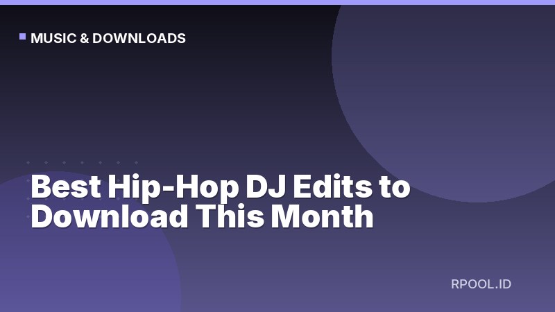 Best Hip-Hop DJ Edits to Download This Month