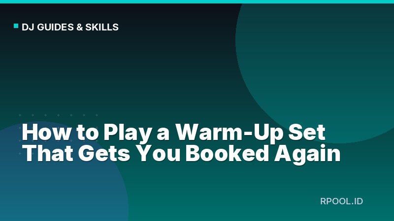 How to Play a Warm-Up Set That Gets You Booked Again